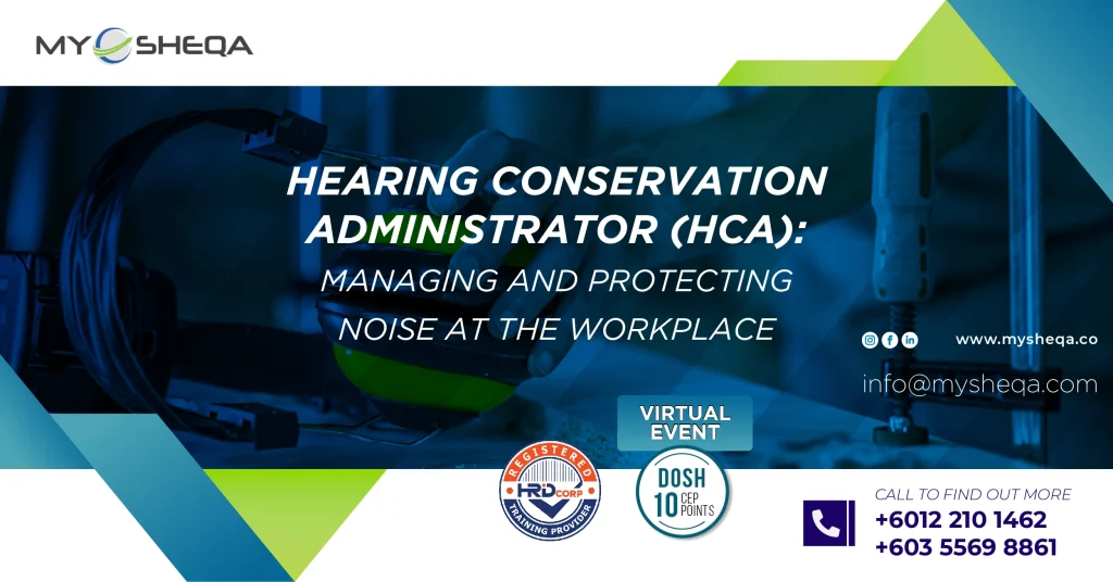 Hearing conservation administrator (hca)_managing and protecting noise at the workplace