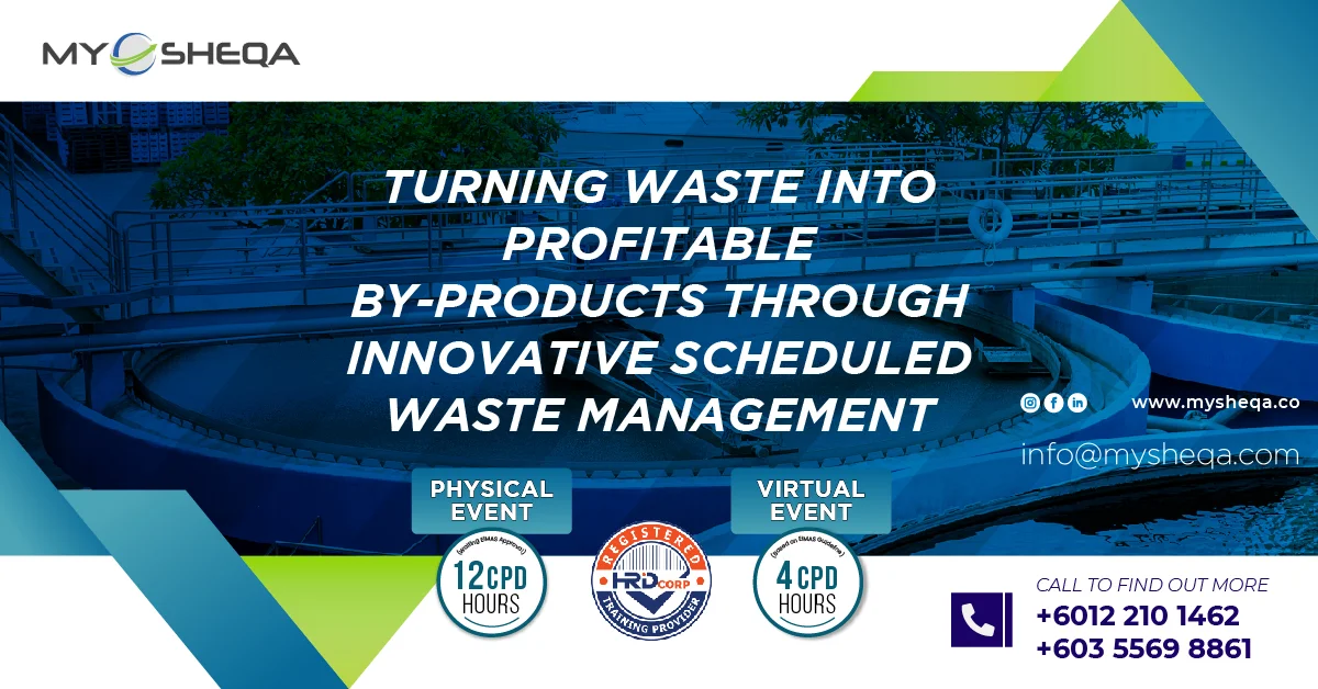 Turning Waste into Profitable By-Products Through Innovative Scheduled Waste Management