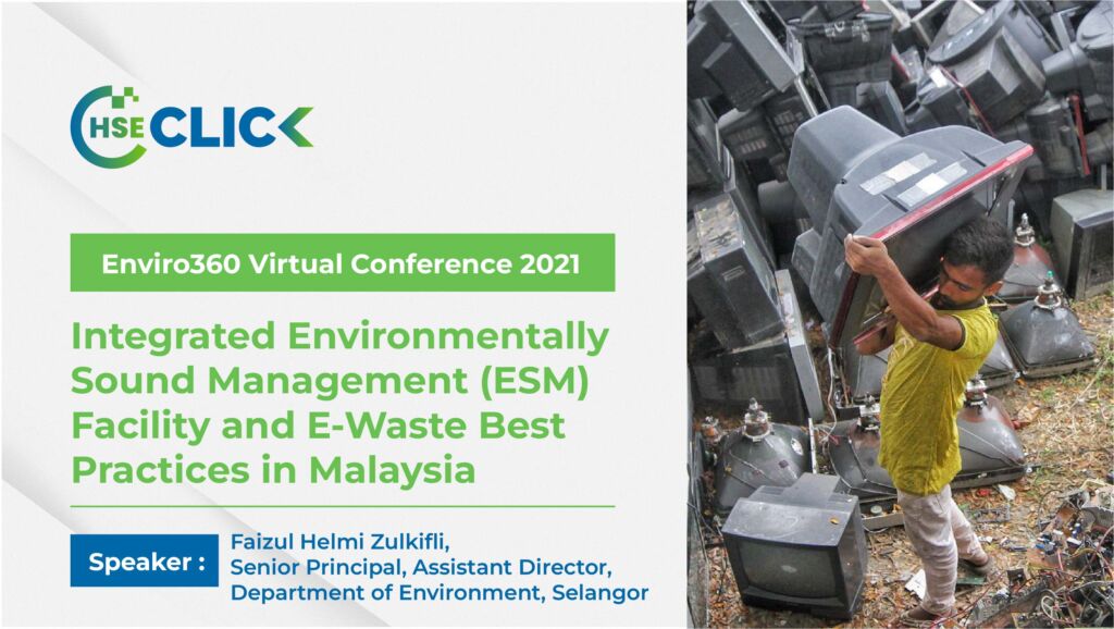 Integrated environmentally sound management (esm) facility and e-waste best practices in malaysia