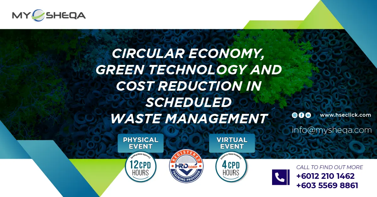 Circular Economy, Green Technology And Cost Reduction In Scheduled Waste Management