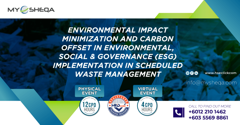 Environmental Impact Minimization and Carbon Offset in Environmental, Social & Governance (ESG) Implementation in Scheduled Waste Management