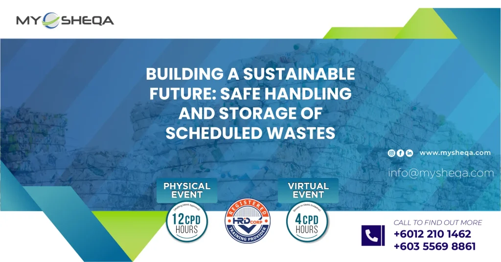 Buildinga sustainable future safe handling and storage of scheduled wastes