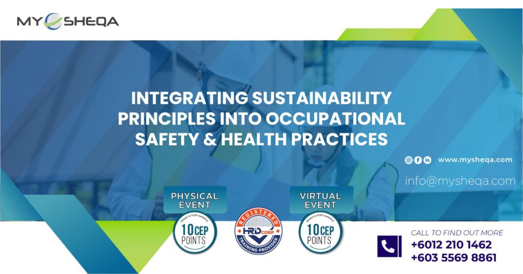 Integrating Sustainability Principles into Occupational Safety Health Practices